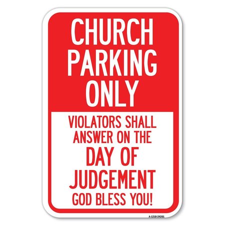 SIGNMISSION Church Parking Only Violators Shall Ans Heavy-Gauge Aluminum Sign, 12" x 18", A-1218-24261 A-1218-24261